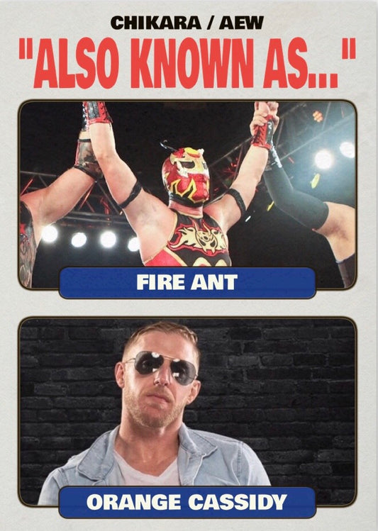 Fire ANT / Orange Cassidy