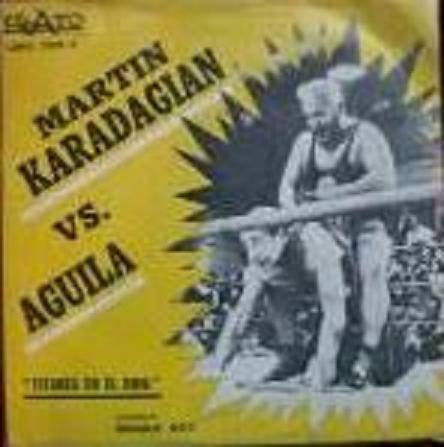 Titanes En El Ring Martín Karadagián Vs Aguila 1967 Music CDs PWcatalog
