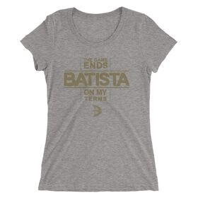 Batista "The Game Ends On My Terms" Women's Tri-Blend T-Shirt