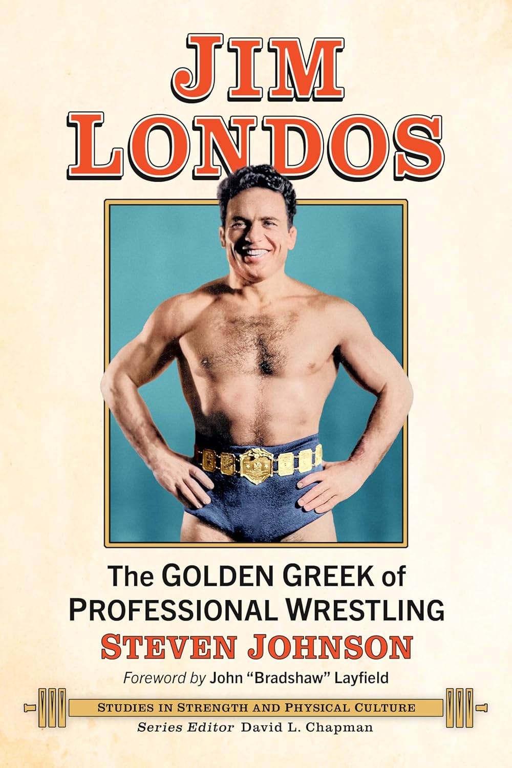 Jim Londos: The Golden Greek of Professional Wrestling (Studies in Strength and Physical Culture) Books PWcatalog