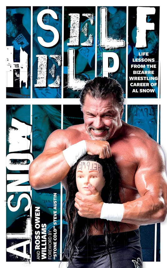 Self Help: Life Lessons from the Bizarre Wrestling Career of Al Snow Books PWcatalog