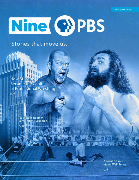 Nine PBS May-June 2022 St Louis Magazine with Dick the Bruiser & Bruiser Broody Magazine PWcatalog