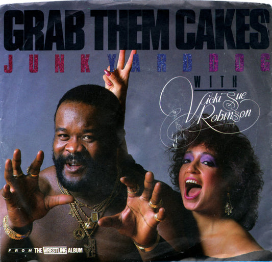 Junk Yard Dog Featuring Vicki Sue Robinson – Grab Them Cakes 1985 Vinyl from the Wrestling Album Music CDs PWcatalog