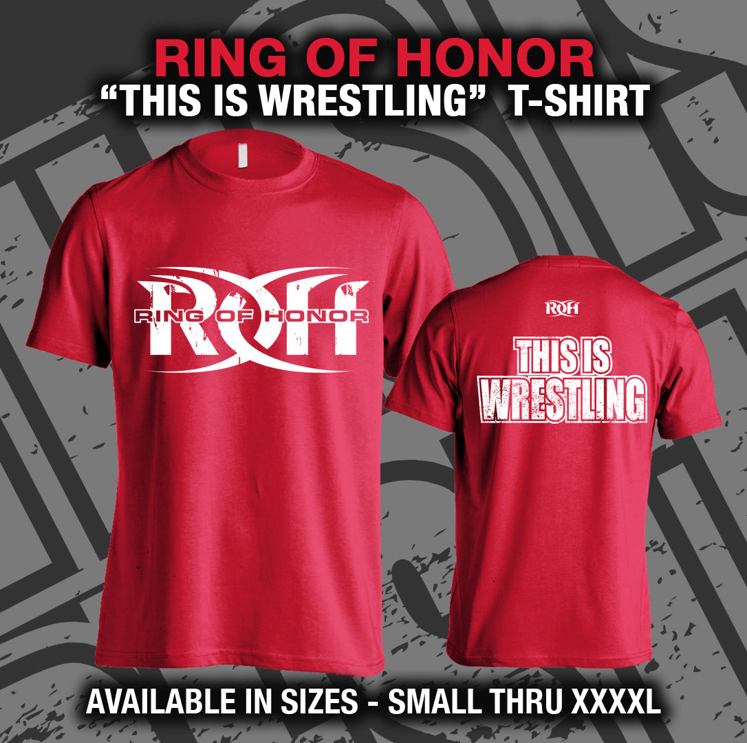 RING OF HONOR "THIS IS WRESTLING" (RED) T-SHIRT