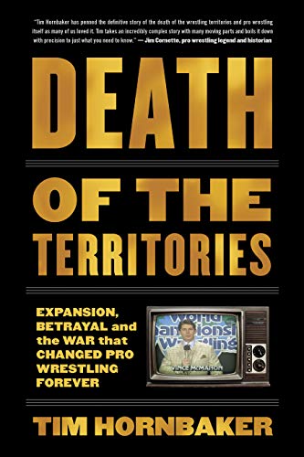 Death of the Territories: Expansion, Betrayal and the War that Changed Pro Wrestling Foreveר Books PWcatalog