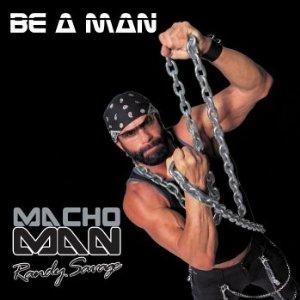 Be a Man Macho Man randy Savage 2003 Music CDs PWcatalog
