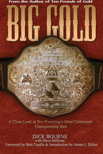 Big Gold A Close Look at Pro Wrestling's Most Celebrated Championship Belt Books PWcatalog