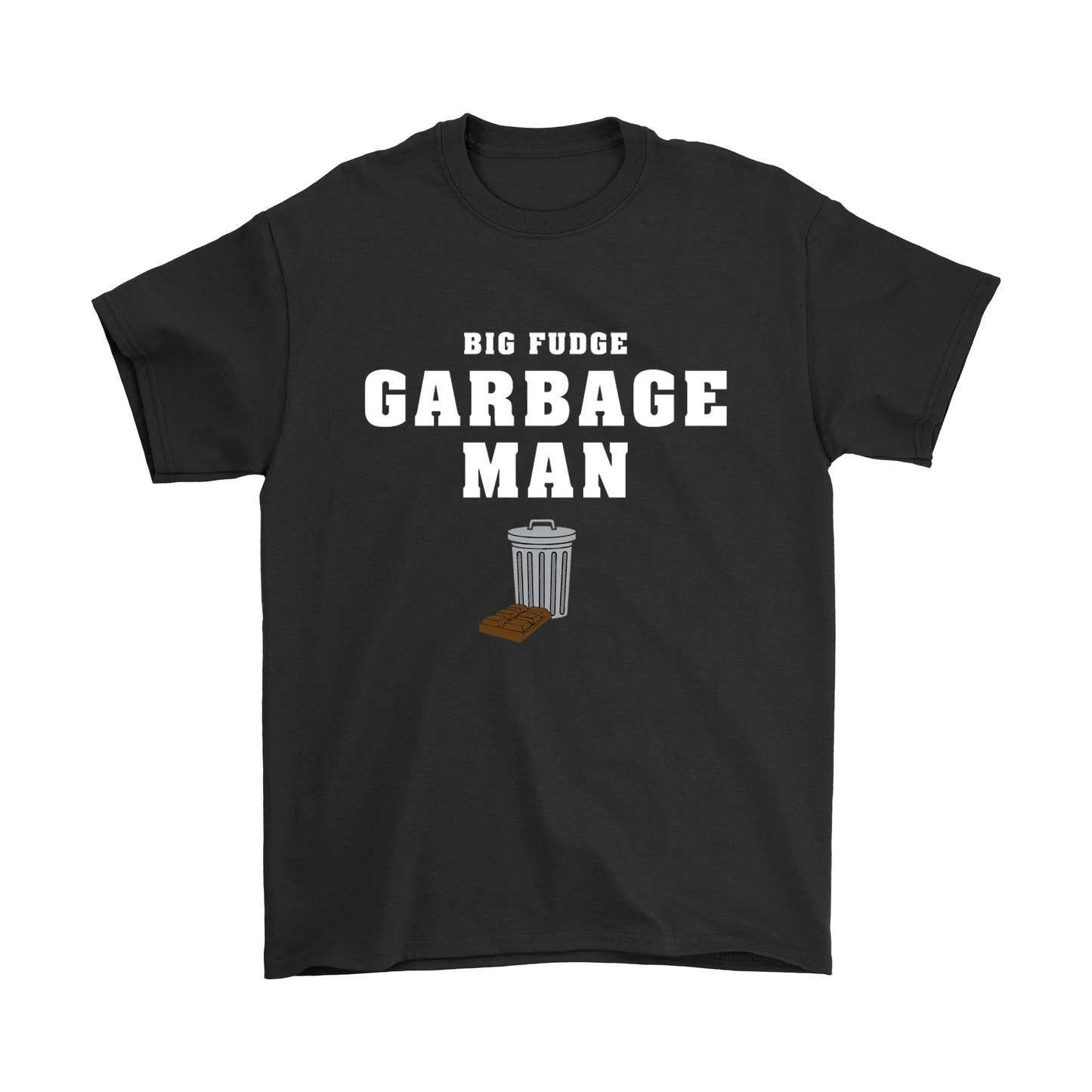 Big Fudge Garbage Man T-Shirt Pwcatalog