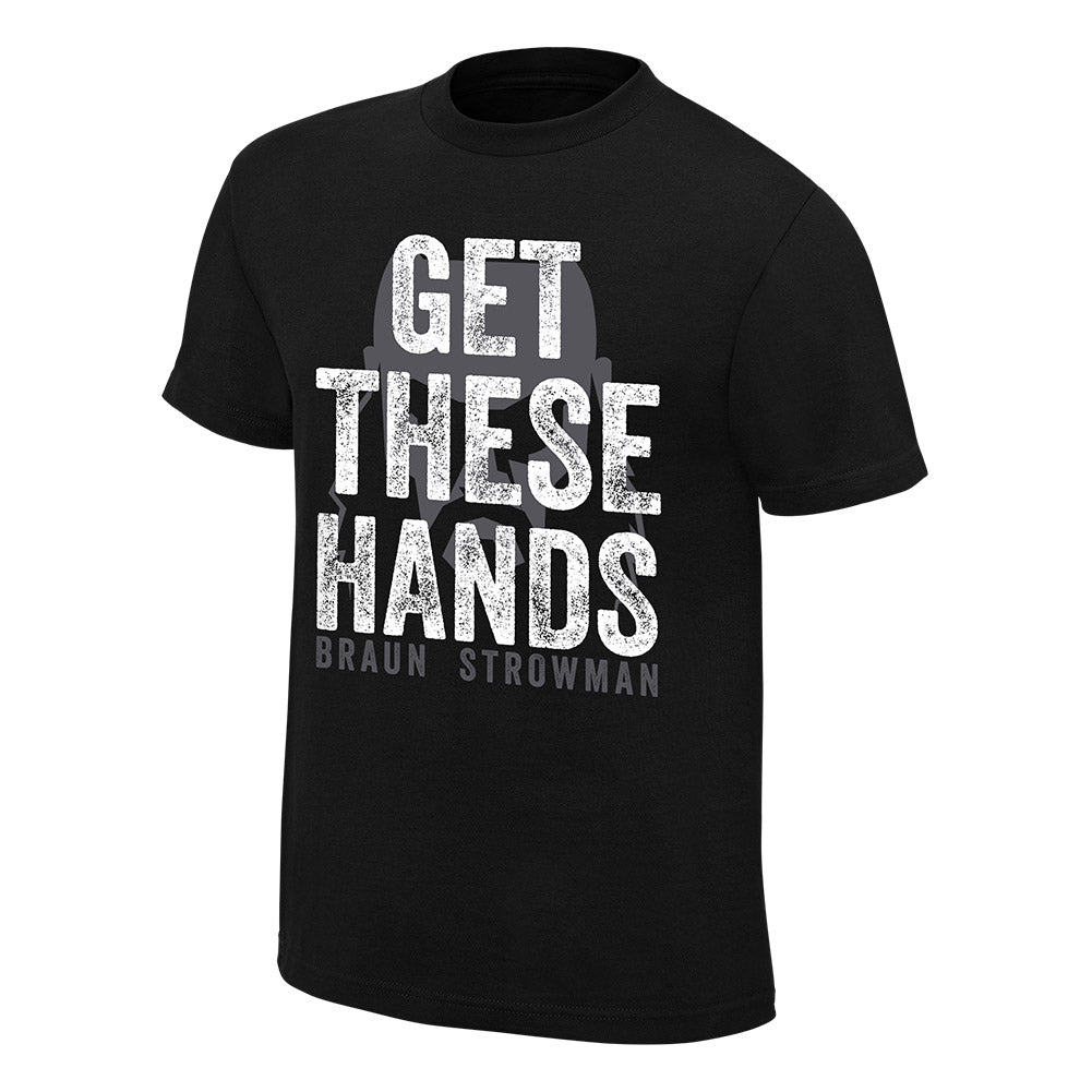 Braun Strowman Get These Hands T-Shirt Pwcatalog