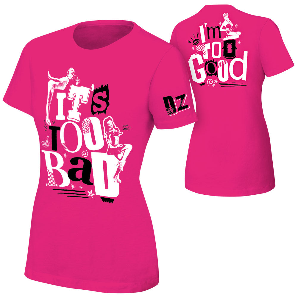 Dolph Ziggler It's Too Bad I'm Too Good Pink Women's T-Shirt Pwcatalog