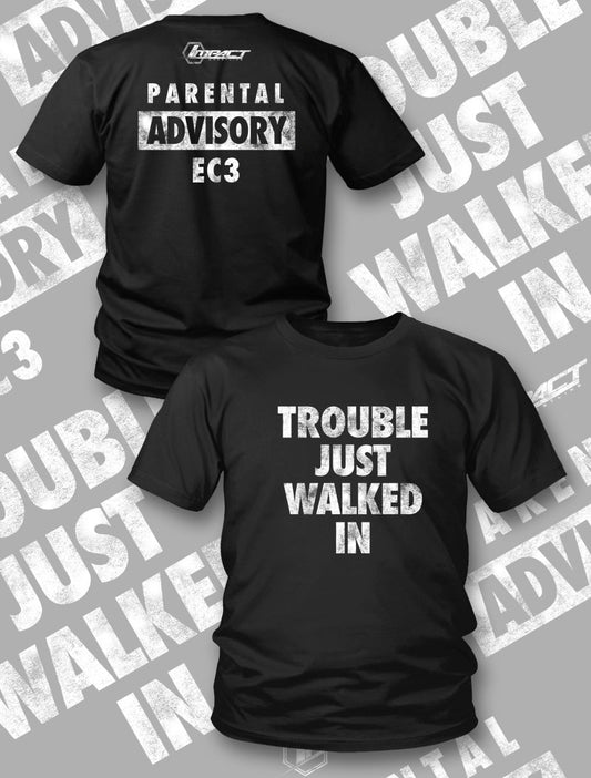 EC3 Trouble Just Walked In T-Shirt Pwcatalog