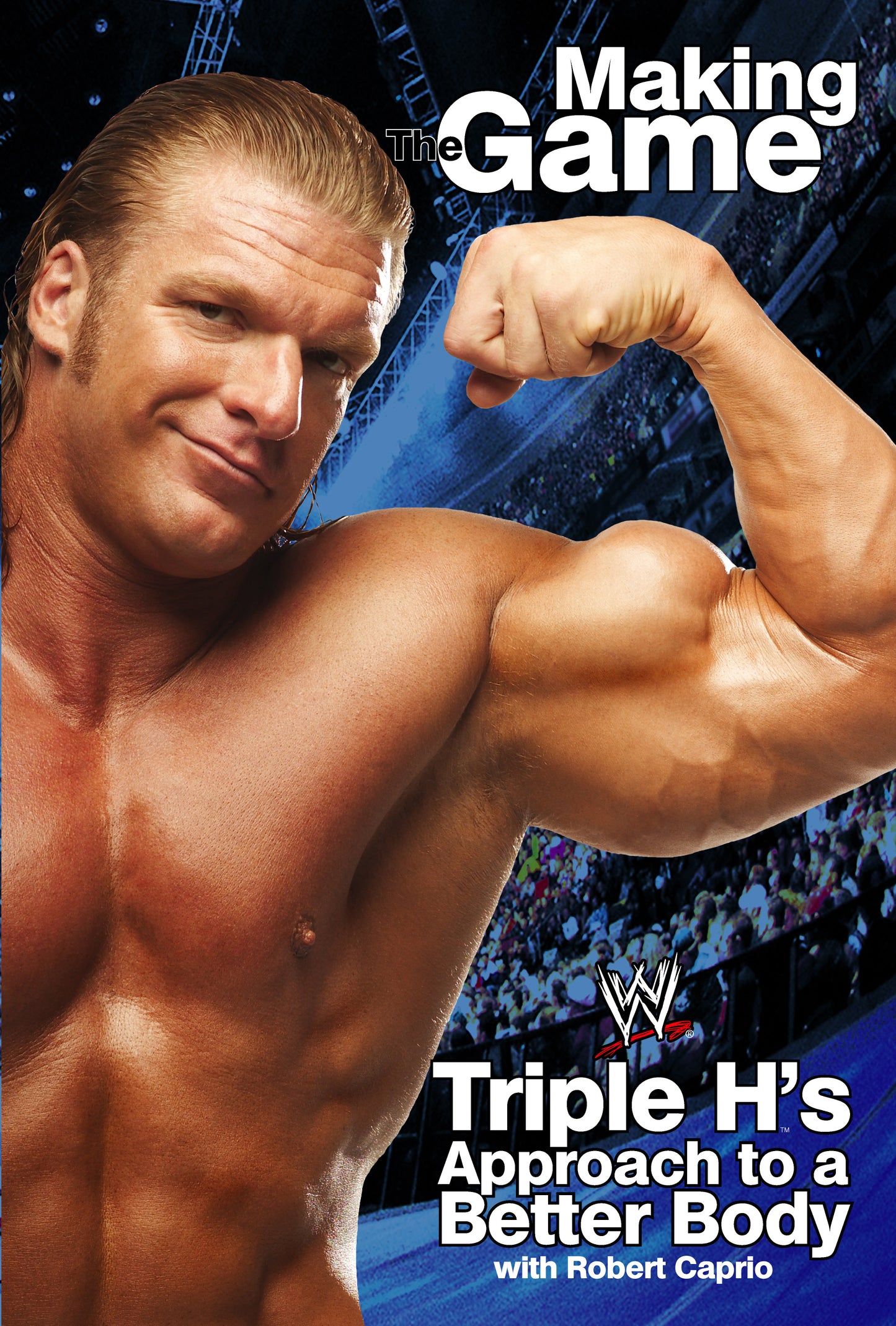 Making the Game Triple H's Approach to a Better Body Books PWcatalog