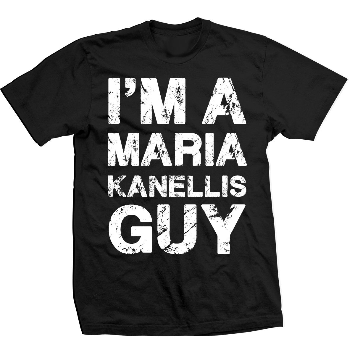 Maria Kanellis I'm A Maria Kanellis Guy Shirt Pwcatalog
