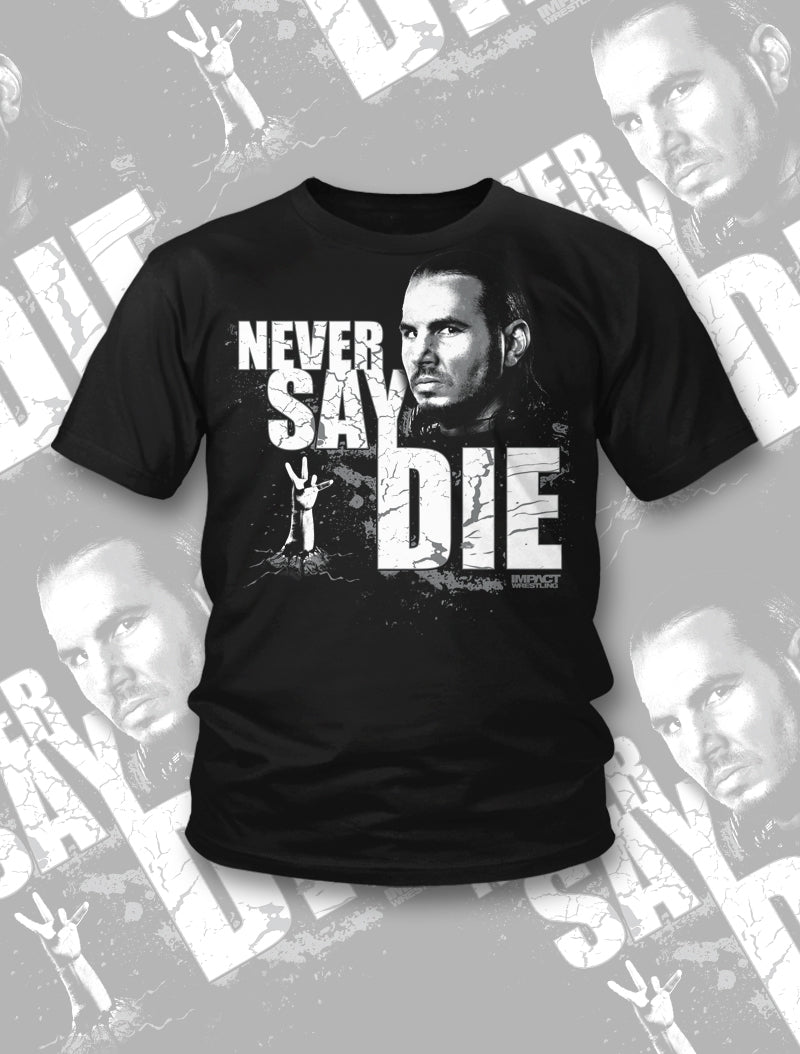 Matt Hardy Never Say Die T-Shirt Pwcatalog