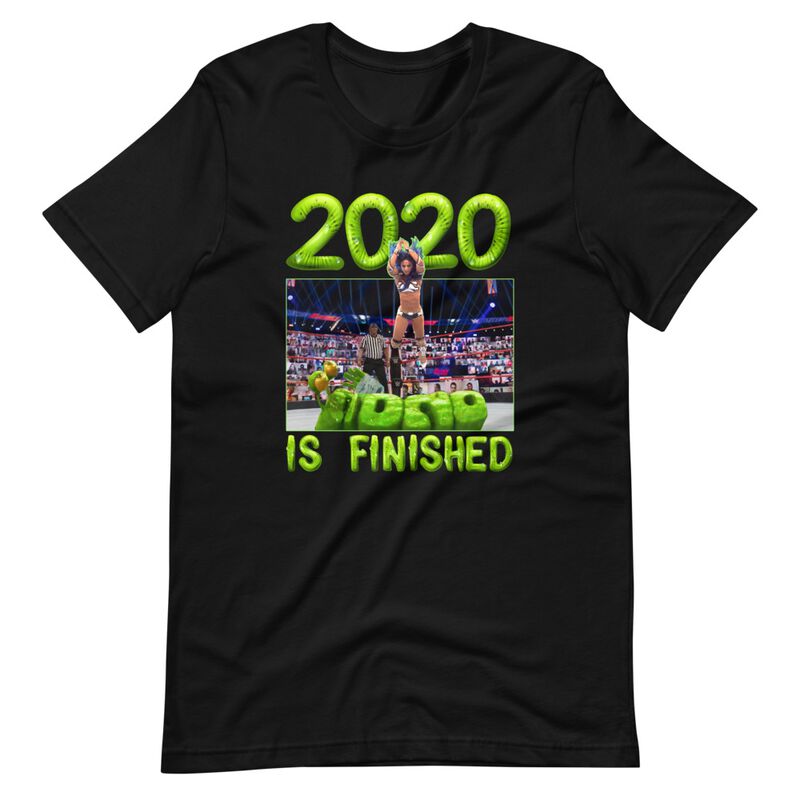 Sasha Banks 2020 is Finished T-Shirt Pwcatalog