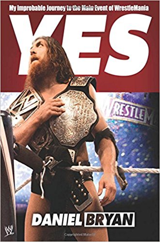 Yes! My Improbable Journey to the Main Event of WrestleMania Book Books PWcatalog