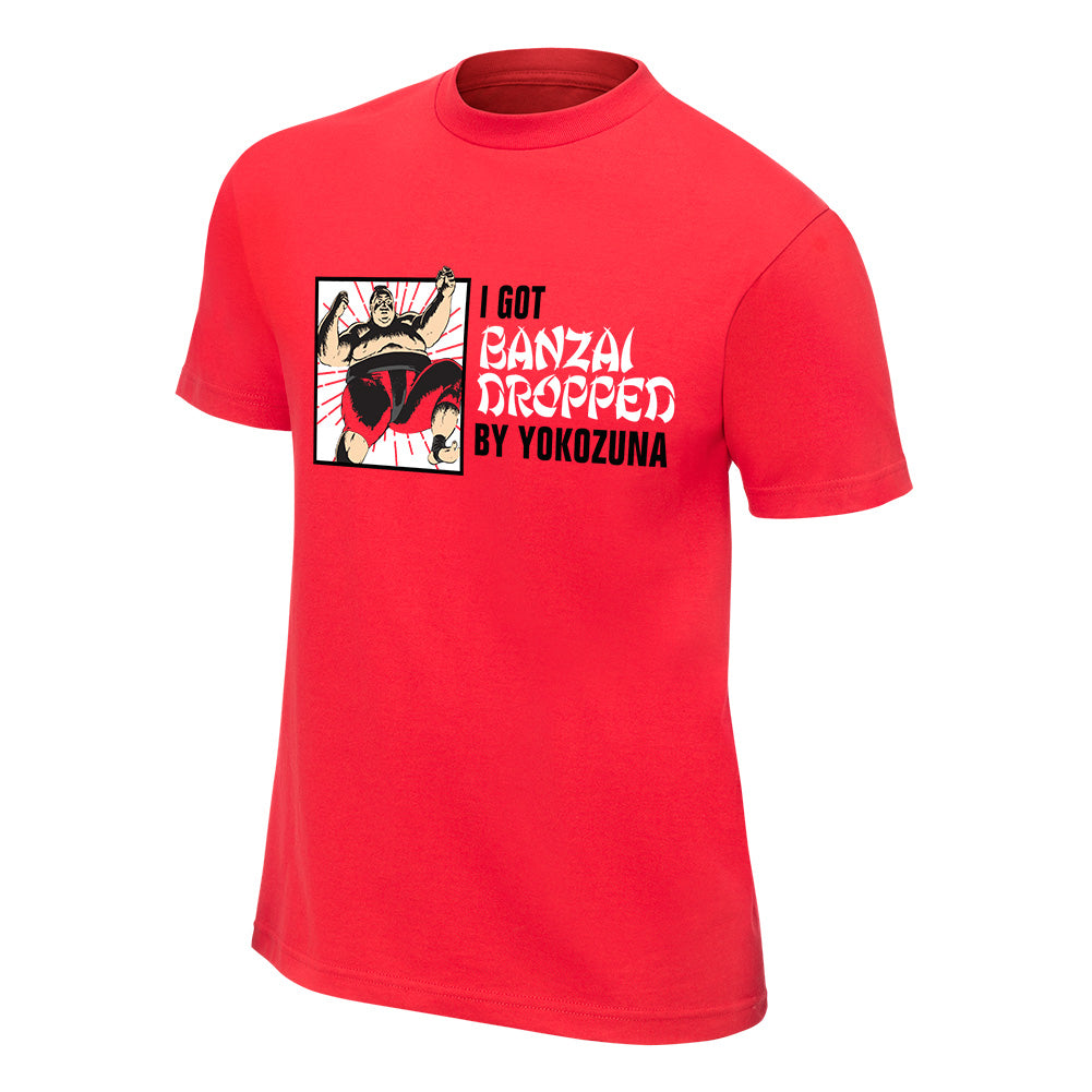 Yokozuna I Got Banzai Dropped Finisher T-Shirt Pwcatalog