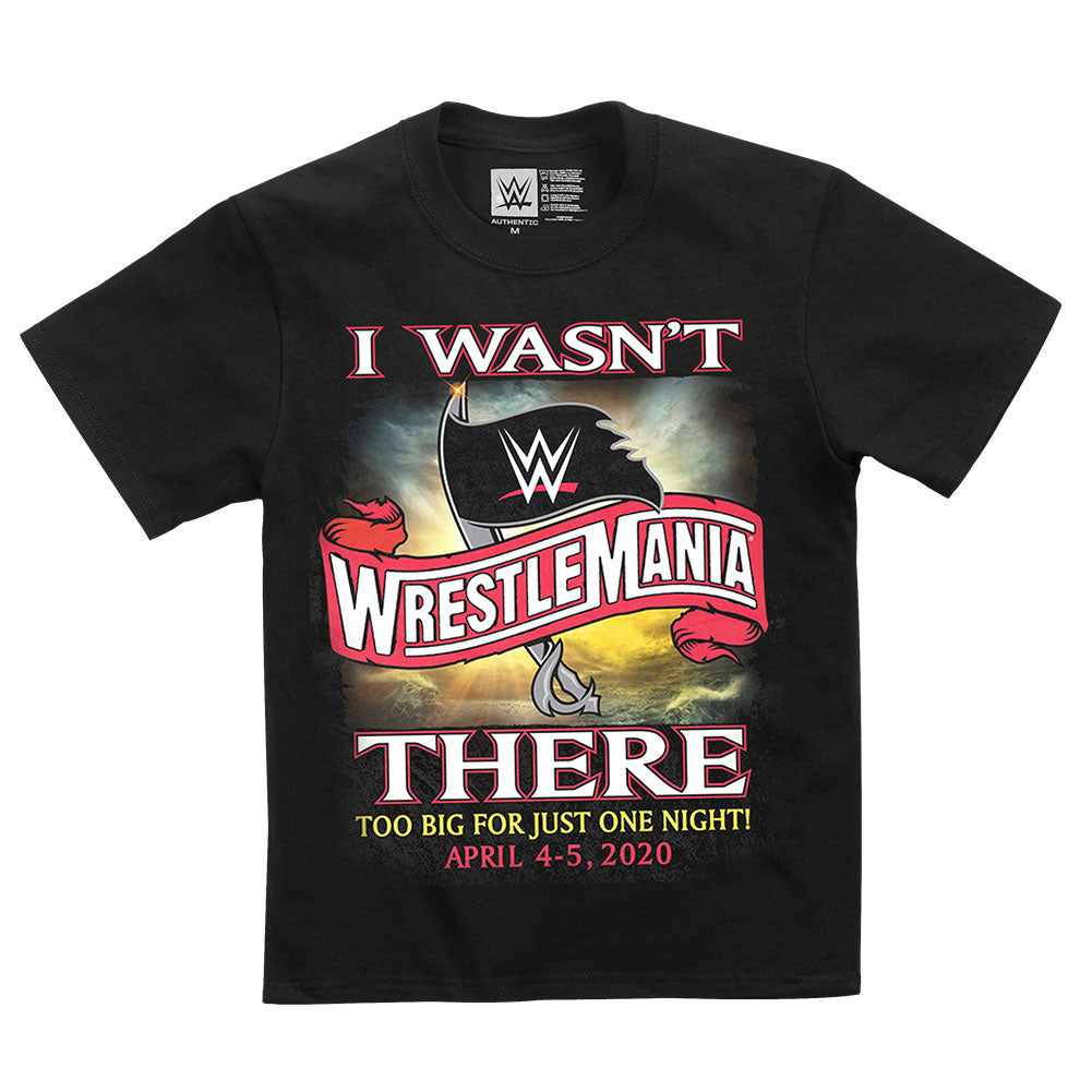 WrestleMania 36 "I Wasn't There" Youth T-Shirt T-Shirt PW Catalog