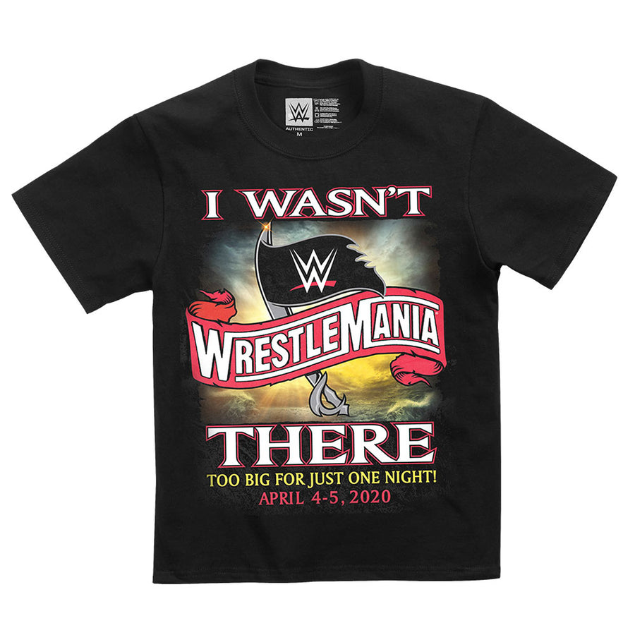 WrestleMania 36 "I Wasn't There" Youth T-Shirt T-Shirt PW Catalog