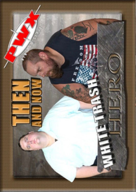 Then and Now – White Trash Hero
