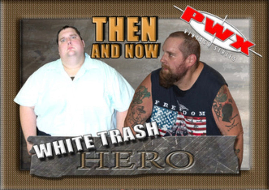 Then and Now – White Trash Hero