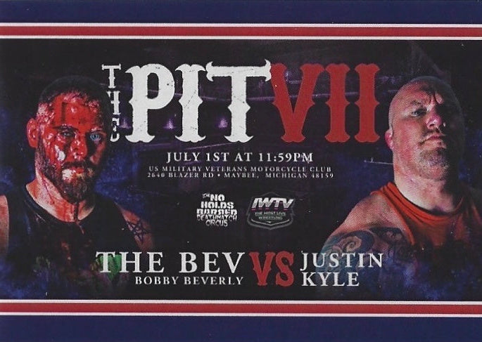The Pit VII – The BEV Bobby Beverly vs. Justin Kyle