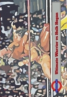 Ultimate Warrior vs Hulk Hogan