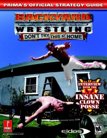 Prima Official Strategy Guide Backyard Wrestling - Don't Try This at Home October 2003 magazine PWcatalog