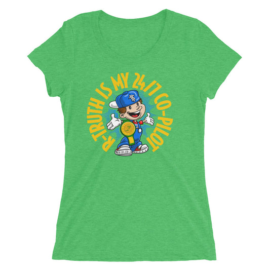 R-Truth "24/7 Co-Pilot" Women's Tri-Blend T-Shirt T-Shirt PW Catalog