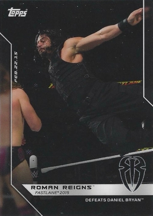 FEB.22.15 – Roman Reigns Fastlane 2015 – Defeats Daniel Bryan trading card PW Catalog