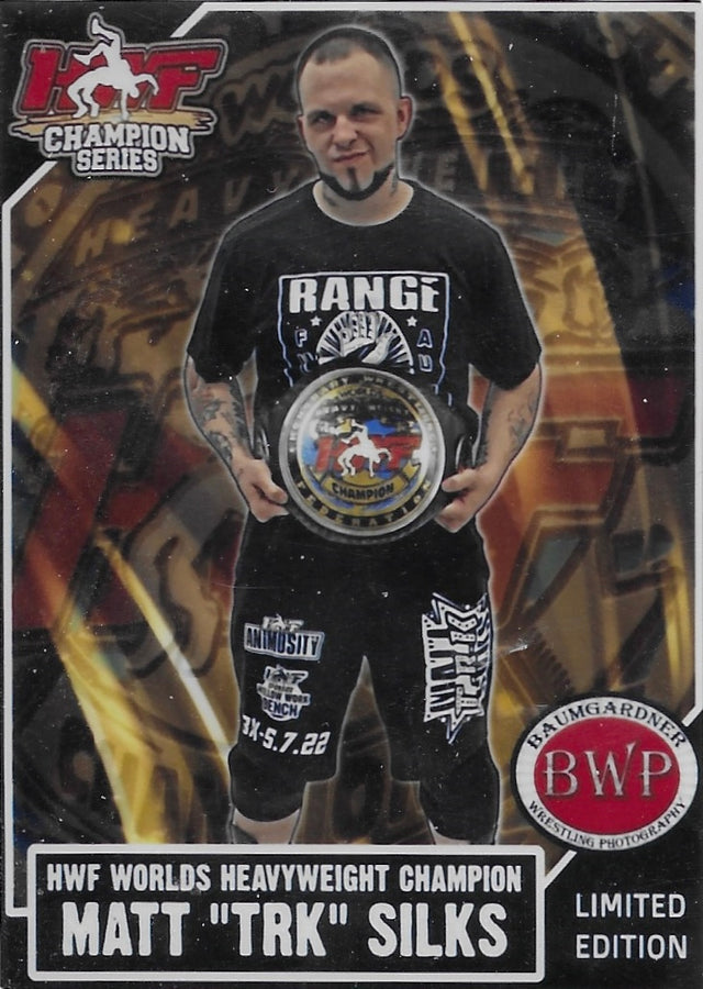 Champion Series – HWF Worlds Heavyweight Champion – Matt “TRK” Silks