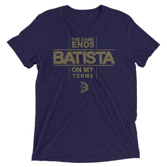 Batista "The Game Ends On My Terms" Tri-Blend T-Shirt T-Shirt PW Catalog