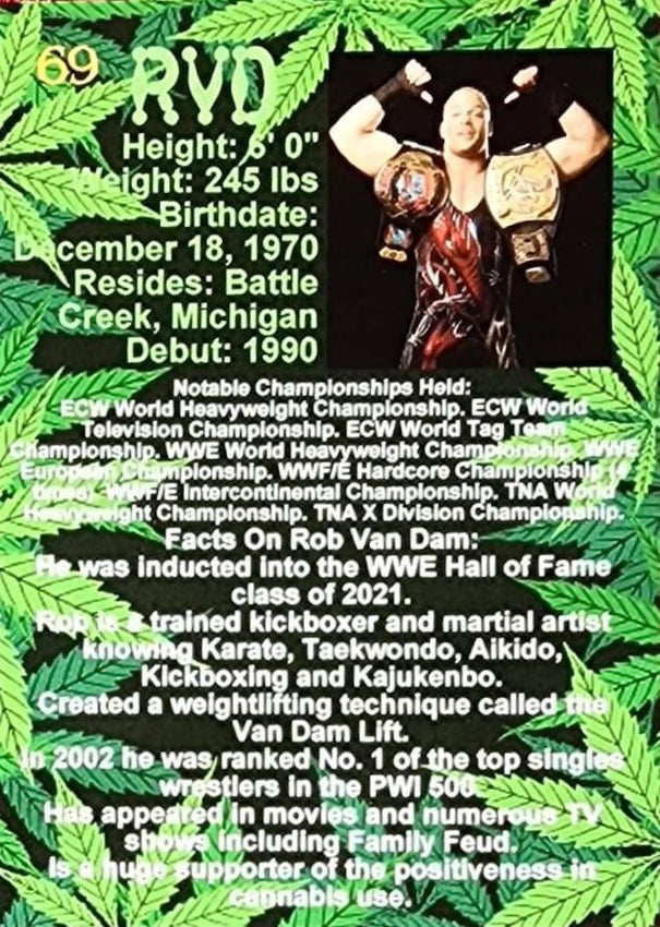 ROB VAN DAM “the 420 King”