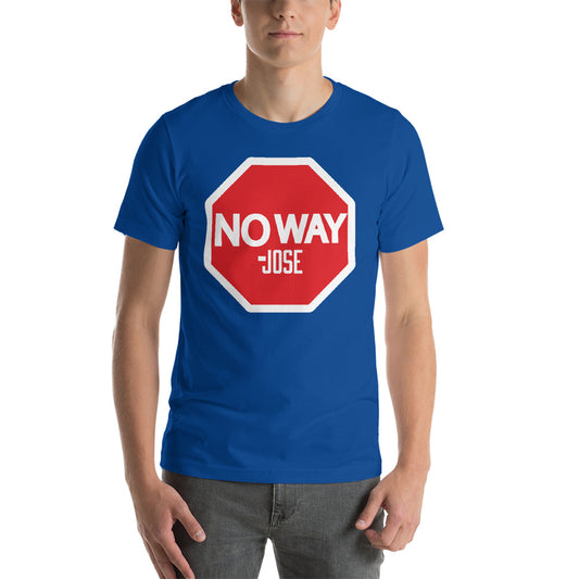 No Way Jose "Stop Sign" Unisex T-Shirt T-Shirt PW Catalog