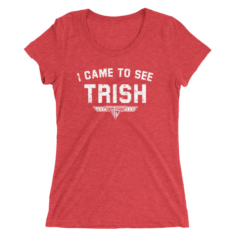 Trish Stratus "I Came to See Trish" Women's T-Shirt T-Shirt PW Catalog