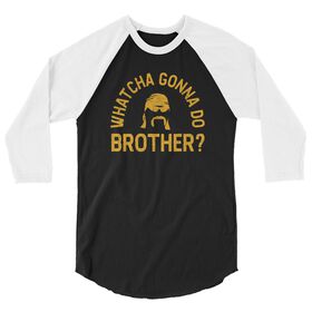 Hulk Hogan "Whatcha Gonna Do Brother?" Raglan T-shirt