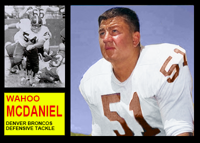 Wahoo McDaniel – Denver Broncos