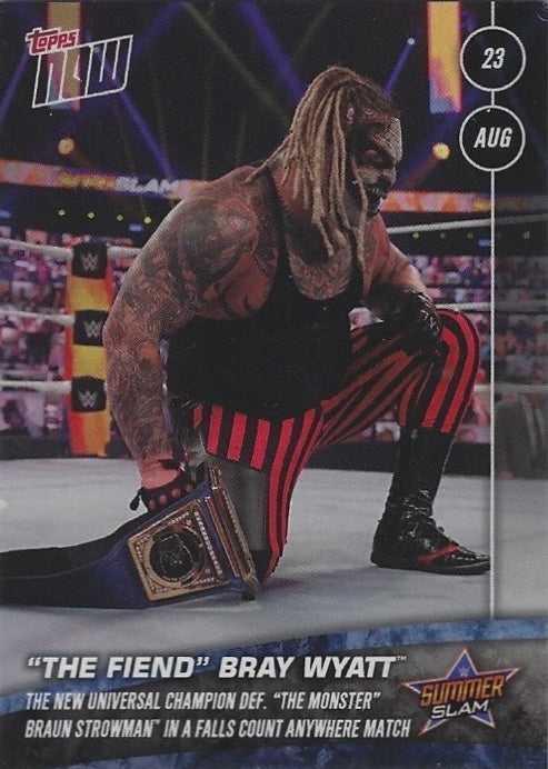 “The Fiend” Bray Wyatt the New Universal Champion DEF. “the Monster” Braun Strowman in a Falls Count Anywhere Match trading card PW Catalog