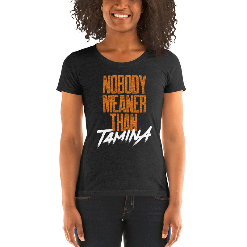 Tamina "Nobody Meaner" Women's Tri-Blend T-shirt