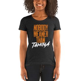 Tamina "Nobody Meaner" Women's Tri-Blend T-shirt