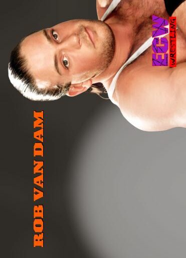 ROB VAN DAM – ECW Wrestling