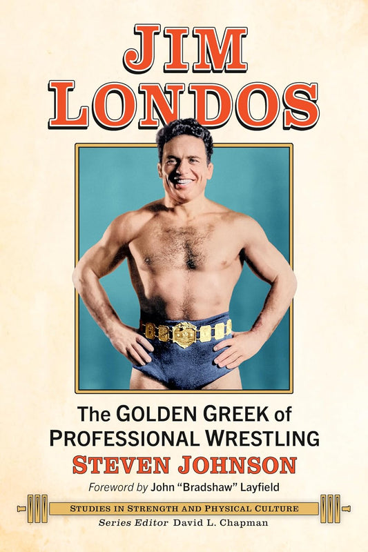 Jim Londos: The Golden Greek of Professional Wrestling (Studies in Strength and Physical Culture) Books PWcatalog