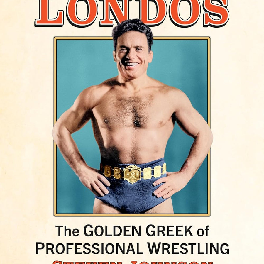 Jim Londos: The Golden Greek of Professional Wrestling (Studies in Strength and Physical Culture) Books PWcatalog