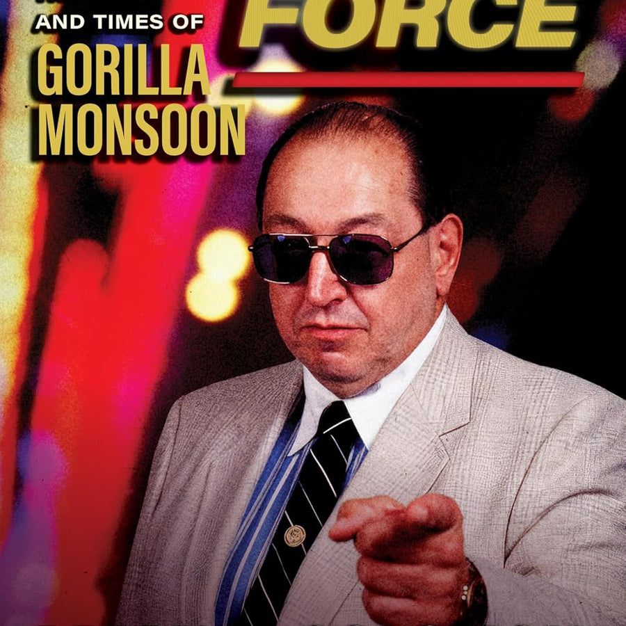 Irresistible Force: The Life and Times of Gorilla Monsoon