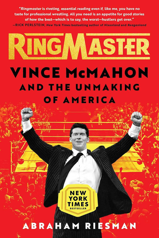 Ringmaster: Vince McMahon and the Unmaking of America Books PWcatalog