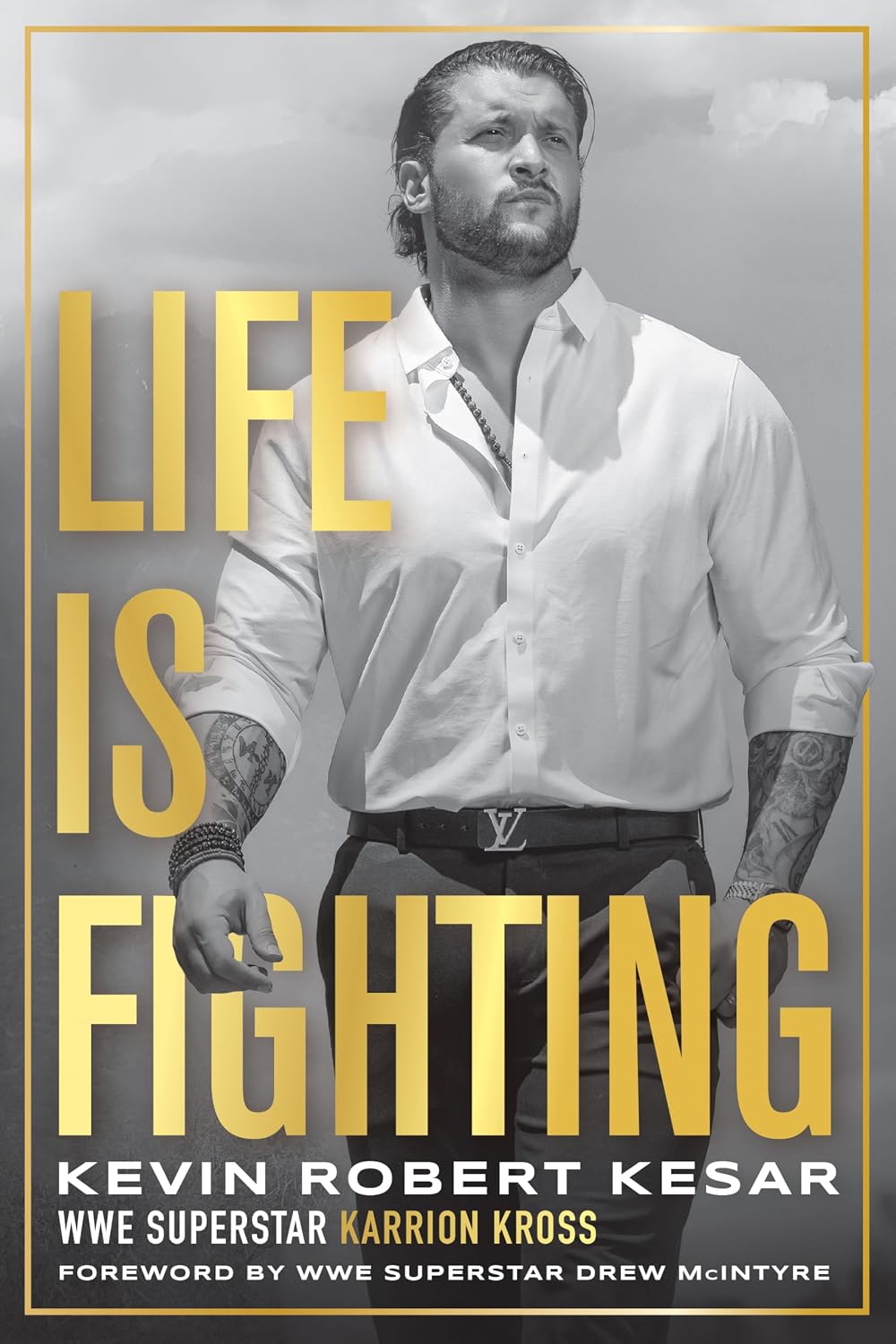 Life Is Fighting by Kevin Robert Kesar (Karrion Kross)