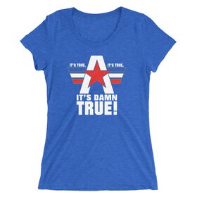 Kurt Angle "It's True" Women's Tri-Blend T-Shirt T-Shirt PW Catalog