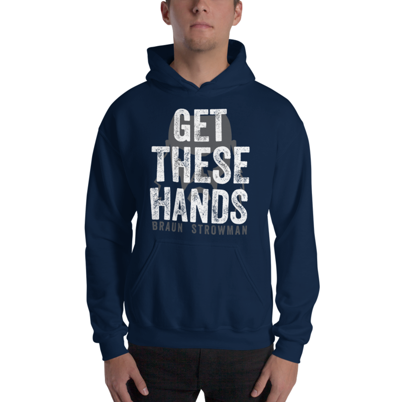 Braun Strowman "Get These Hands" Pullover Hoodie Sweatshirt