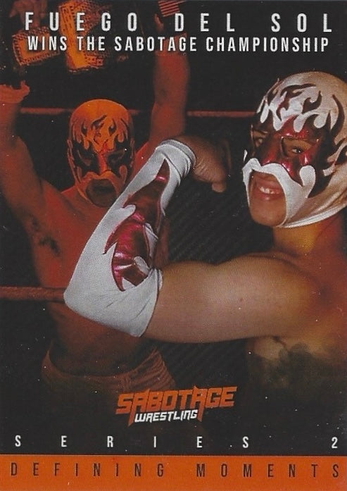 Defining Moments – Fuego del SOL Wins the Sabotage Championship trading card PW Catalog
