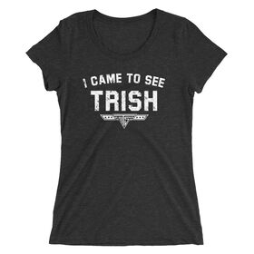 Trish Stratus "I Came to See Trish" Women's T-Shirt